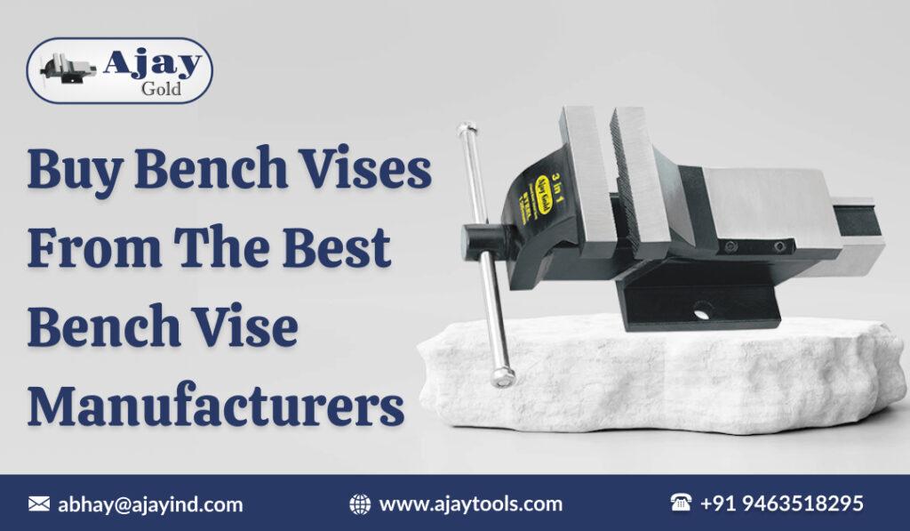 Buy Bench Vises from the Best Bench Vise Manufacturers