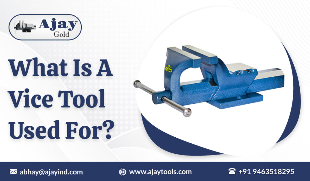 What is a Vice Tool Used for?